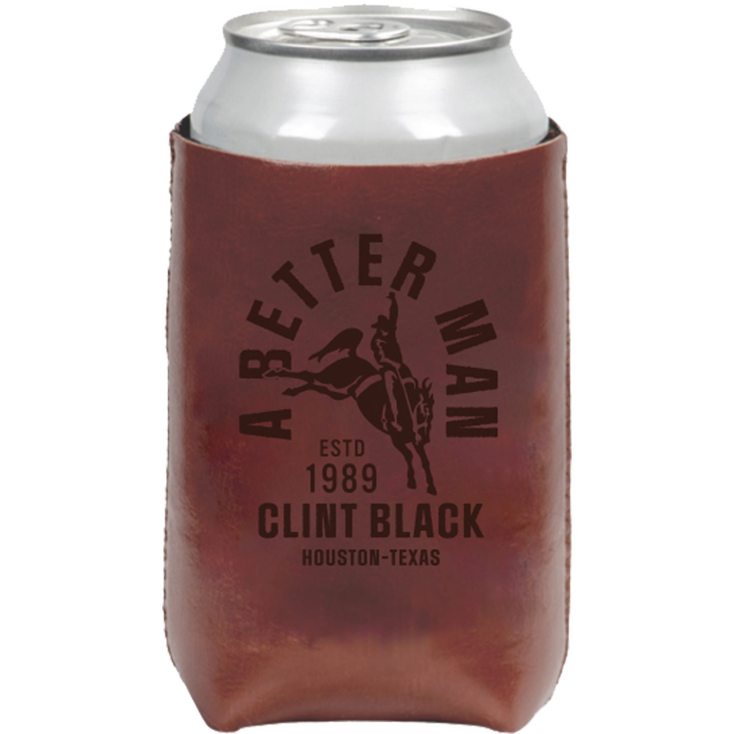 Leather Koozie featuring a cowboy and the words, "A Better Man" and "ESTD 1989 Clint Black Houston-Texas" on one side. On the other side, the text "Clint Black" is featured