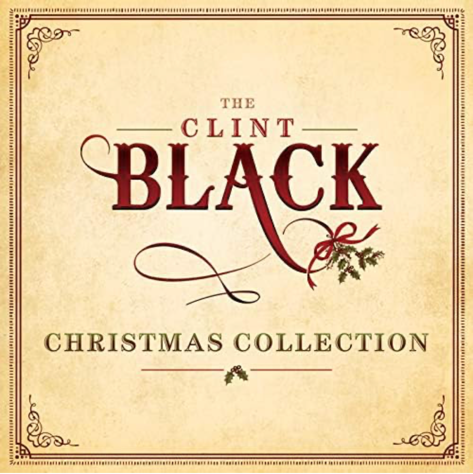 image of Christmas themed album cover with text that reads "The Clint Black Christmas Collection" 