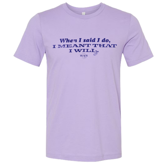 Purple When I Said I Do T-Shirt